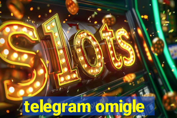 telegram omigle